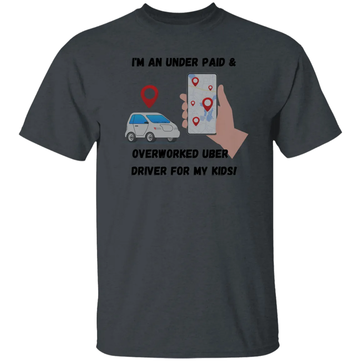 An Underpaid Uber T-Shirt