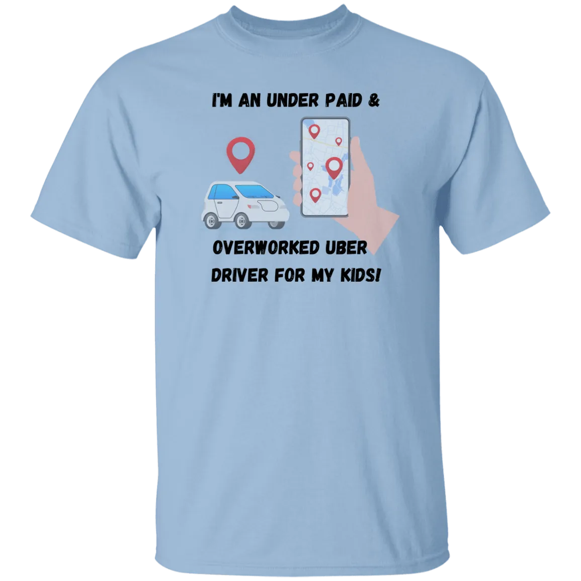 An Underpaid Uber T-Shirt