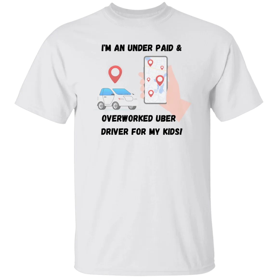 An Underpaid Uber T-Shirt