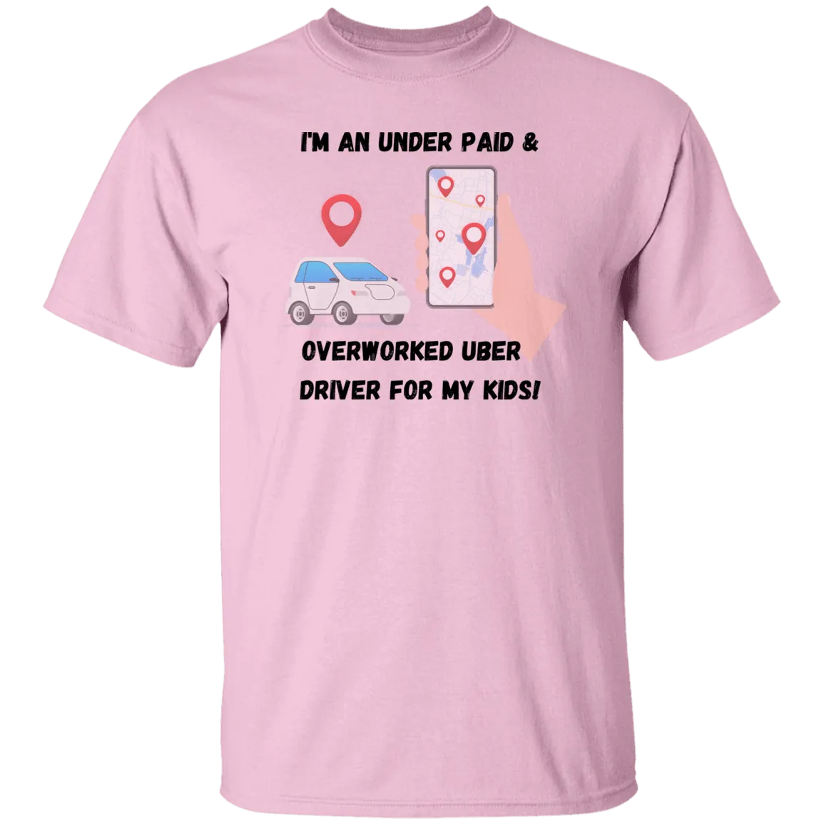 An Underpaid Uber T-Shirt