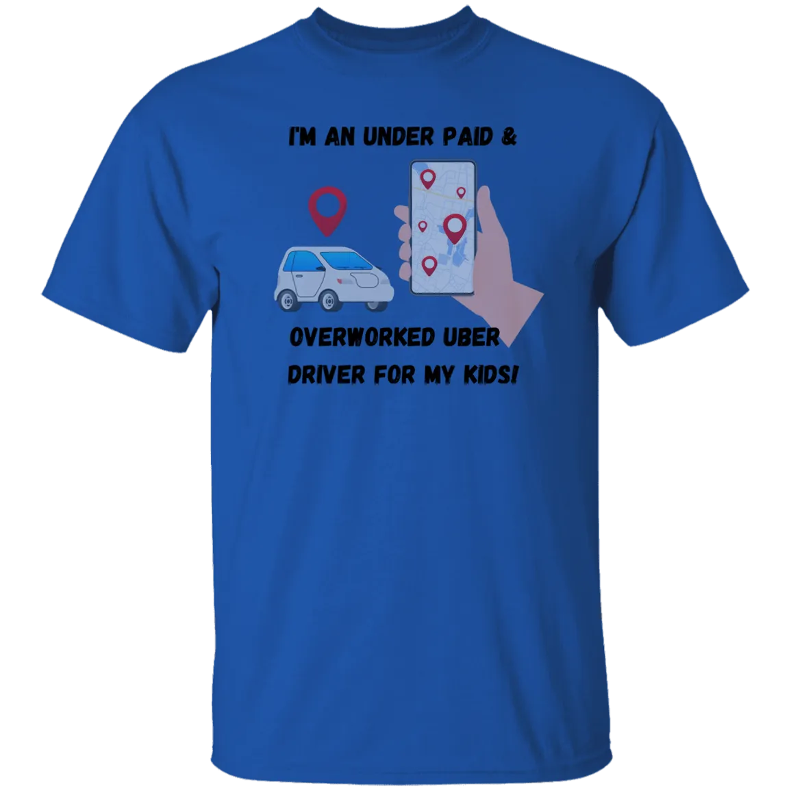 An Underpaid Uber T-Shirt