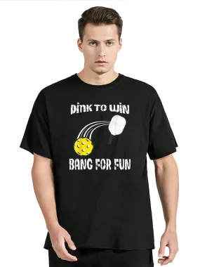 Funny Dink To Win Bang For Fun Pickleball T Shirt