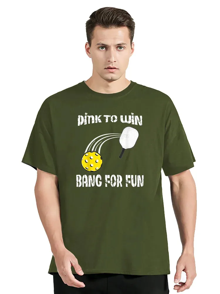 Funny Dink To Win Bang For Fun Pickleball T Shirt