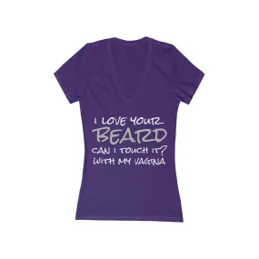 I Love Your Beard Women's Jersey Short Sleeve Deep V-Neck Tee